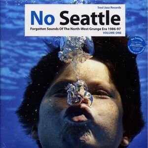 Various - No Seattle Volume 1: Forgotten Sounds Of The North-West Grunge Era 198